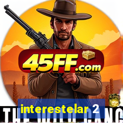interestelar 2